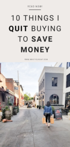 How to Quit Buying Things: 10 Things I Stopped Buying Things to Save Money. I thought I actually needed to buy these things! I learned that these were really unnecessary purchases and it save my family thousands in the long run! // mintysunday.com #savingmoney #savings #moneytips #frugal #frugalliving